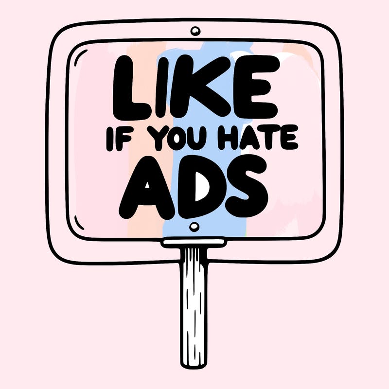 a sign that says like if you hate ads