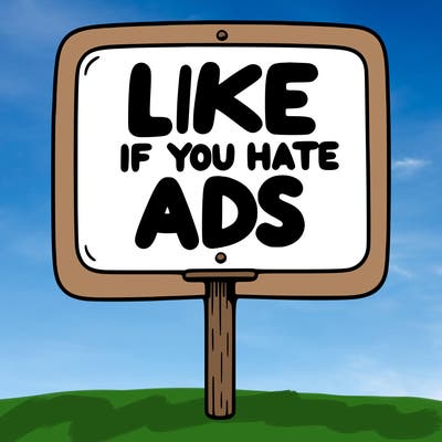 a sign that says like if you hate ads