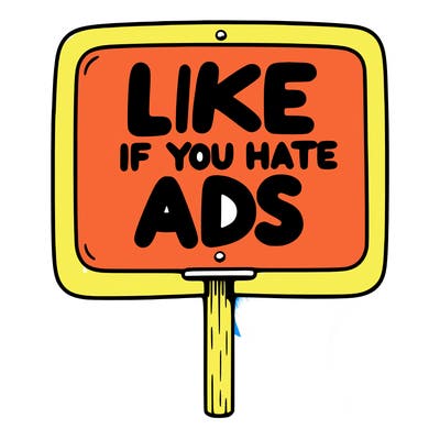 a sign that says like if you hate ads