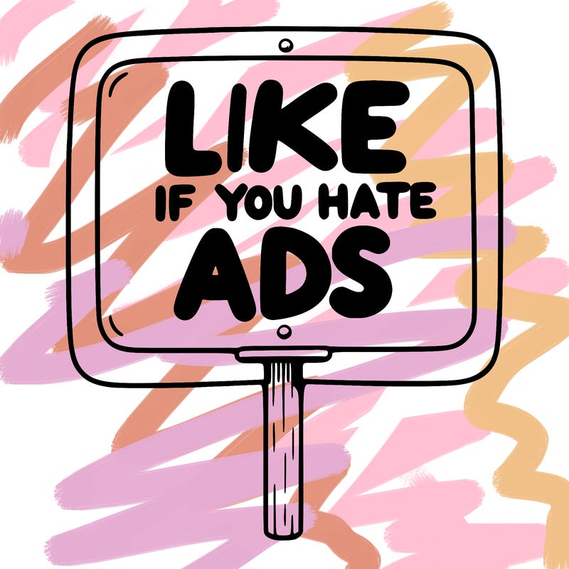 a sign that says like if you hate ads