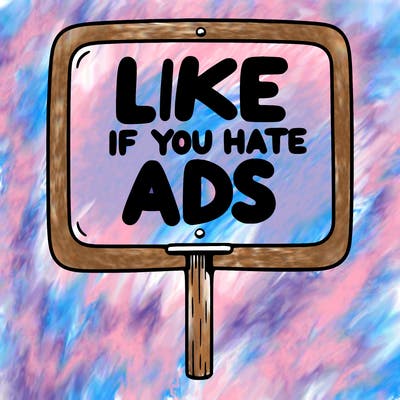 a sign that says like if you hate ads