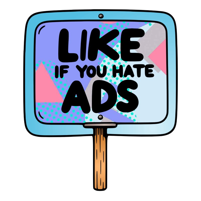 a sign that says like if you hate ads