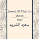 Saoud Al Cherim - Quran mp3 - سعود الشريم