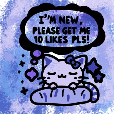 kitty taking a nap dream talking and saying "i'm new, please get me at least 10 likes pls!!"