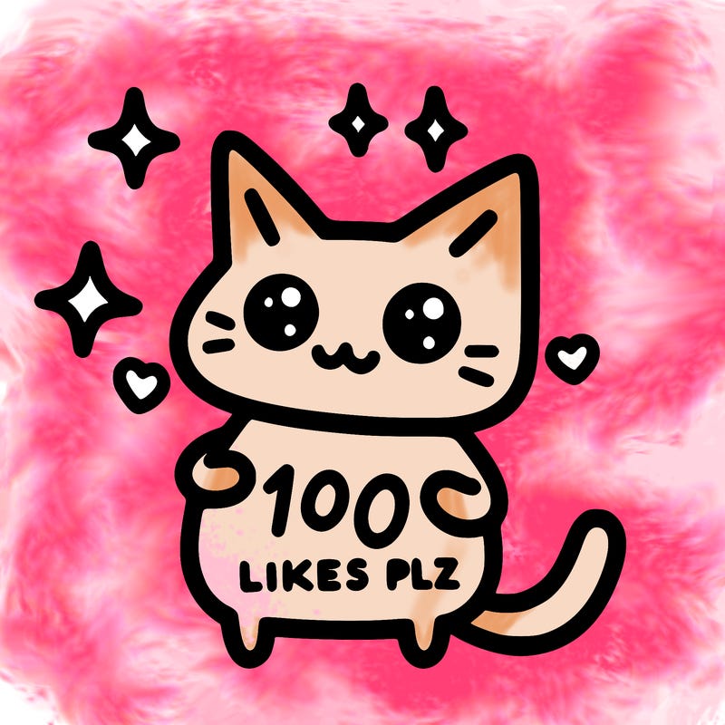 cat saying 100 likes plz