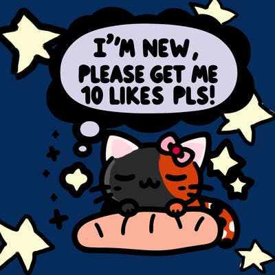 kitty taking a nap dream talking and saying "i'm new, please get me at least 10 likes pls!!"