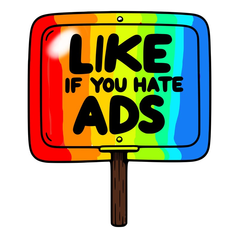 a sign that says like if you hate ads