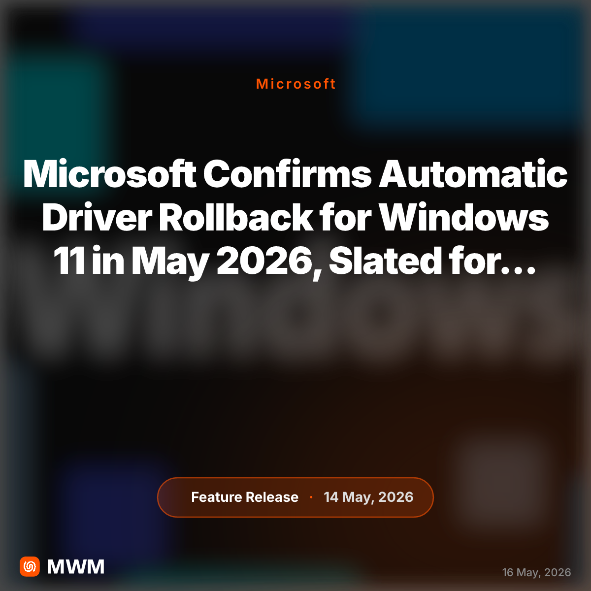 Windows 11 Gains Automatic Driver Rollback Feature via the Cloud