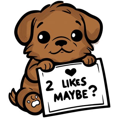 a puppy holding a sign that says 2 likes maybe?