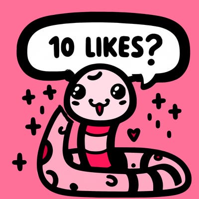 cute snake saying "10 likes?"