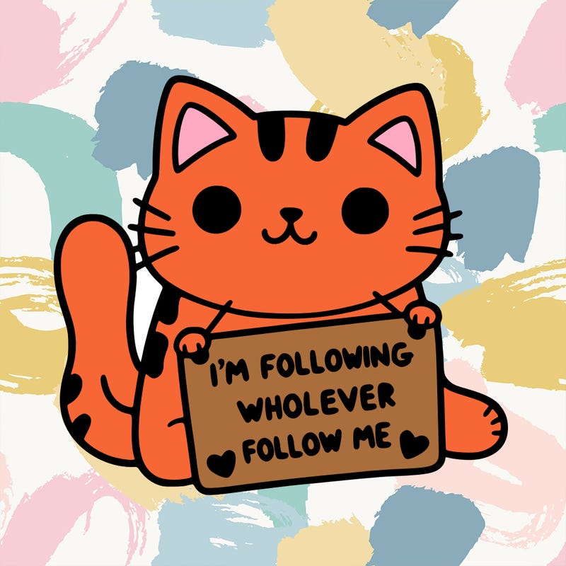 cat with a sign that says i’m following whoever follows me