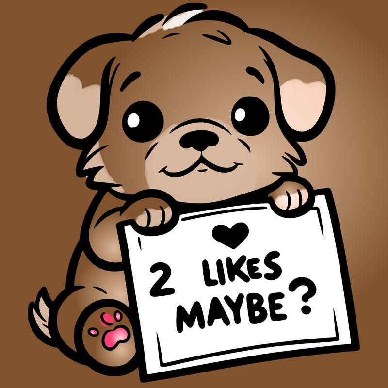 a puppy holding a sign that says 2 likes maybe?