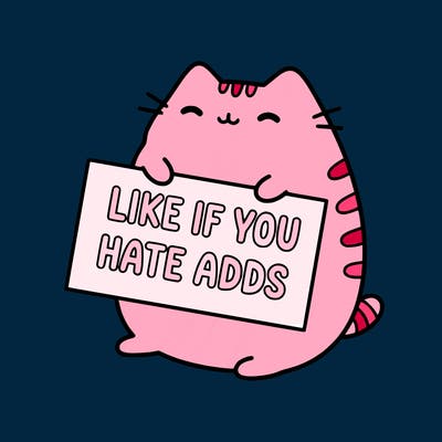 a kawii pusheen cat holding a sign that says like if you hate adds
