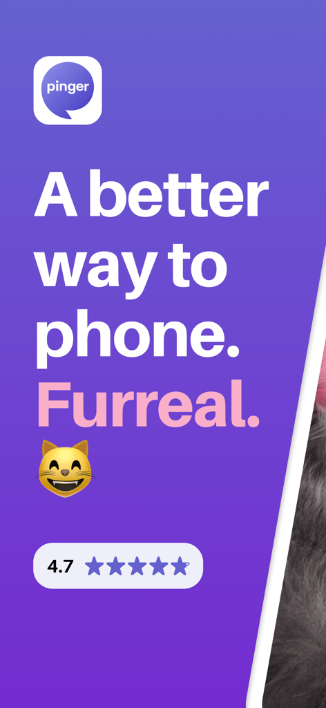 Pinger: Call Plus Texting App - Pinger app promotional screen featuring a 4.7 star rating and the slogan A better way to phone Furreal