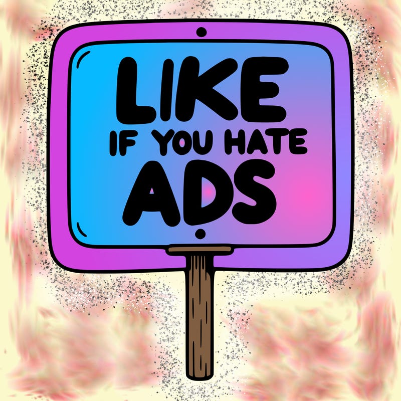 a sign that says like if you hate ads