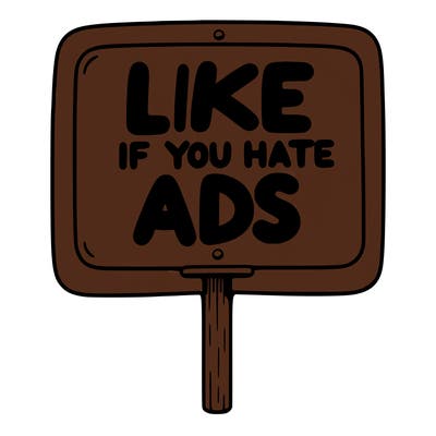 a sign that says like if you hate ads