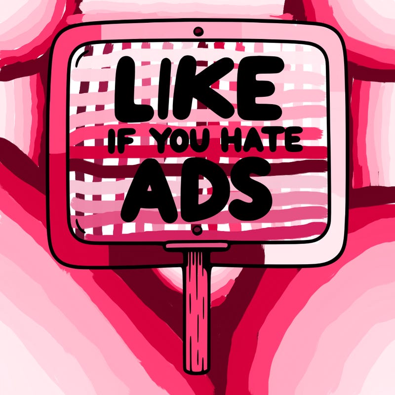 a sign that says like if you hate ads