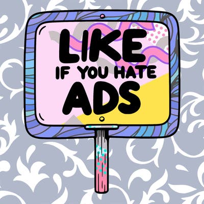 a sign that says like if you hate ads