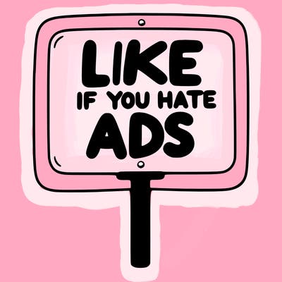 a sign that says like if you hate ads