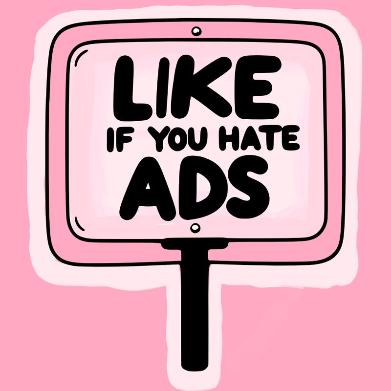 a sign that says like if you hate ads
