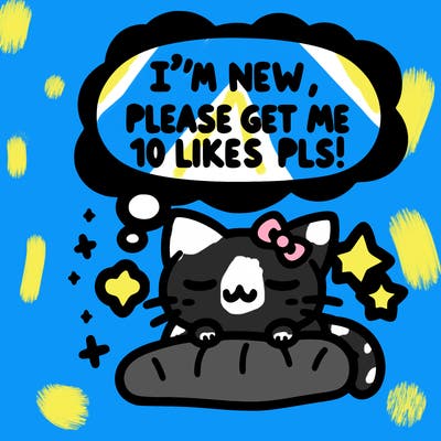 kitty taking a nap dream talking and saying "i'm new, please get me at least 10 likes pls!!"