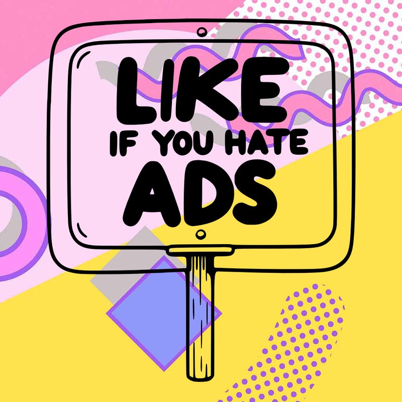 a sign that says like if you hate ads