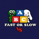 ABC Fast Or Slow