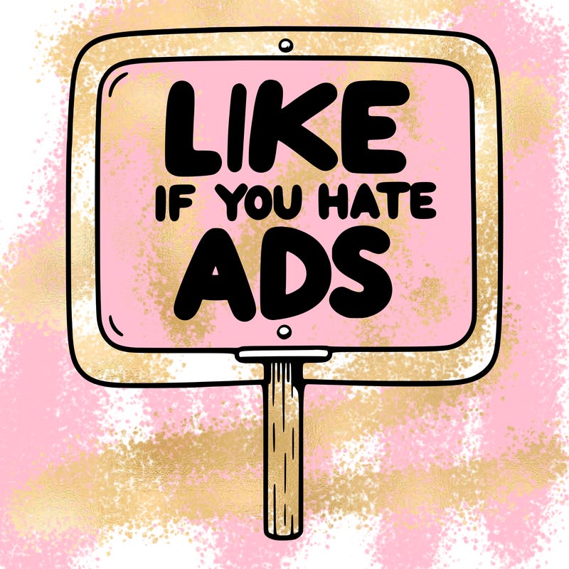 a sign that says like if you hate ads