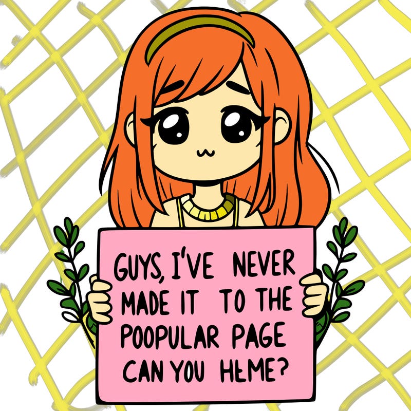 a girl holding up a sign that says, guys, i’ve never made it to the popular page, can you help me?