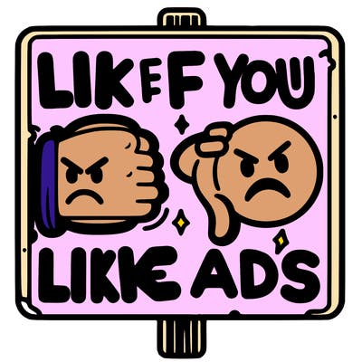 sign that says like if you don’t like ads with a👎 and a😡