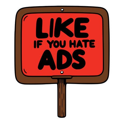 a sign that says like if you hate ads