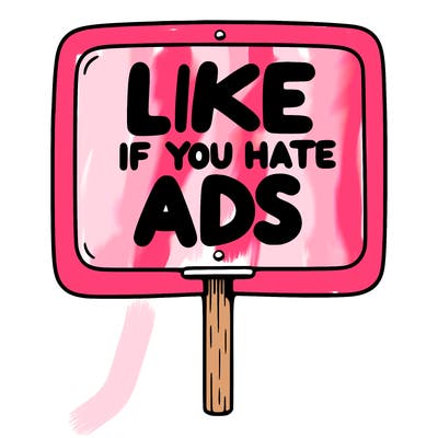 a sign that says like if you hate ads