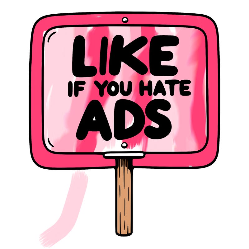 a sign that says like if you hate ads