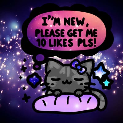 kitty taking a nap dream talking and saying "i'm new, please get me at least 10 likes pls!!"