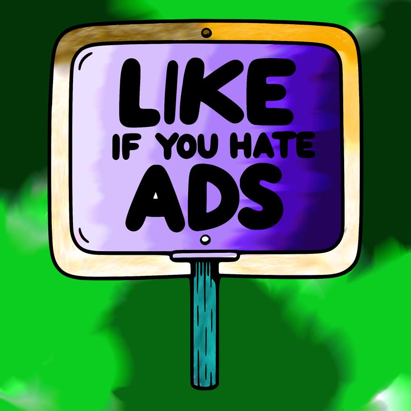 a sign that says like if you hate ads