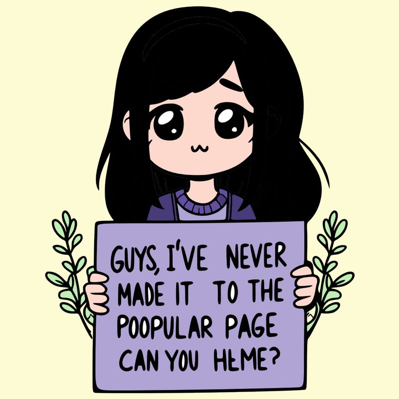 a girl holding up a sign that says, guys, i’ve never made it to the popular page, can you help me?