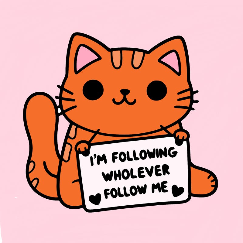 cat with a sign that says i’m following whoever follows me