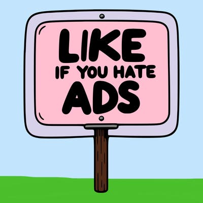 a sign that says like if you hate ads