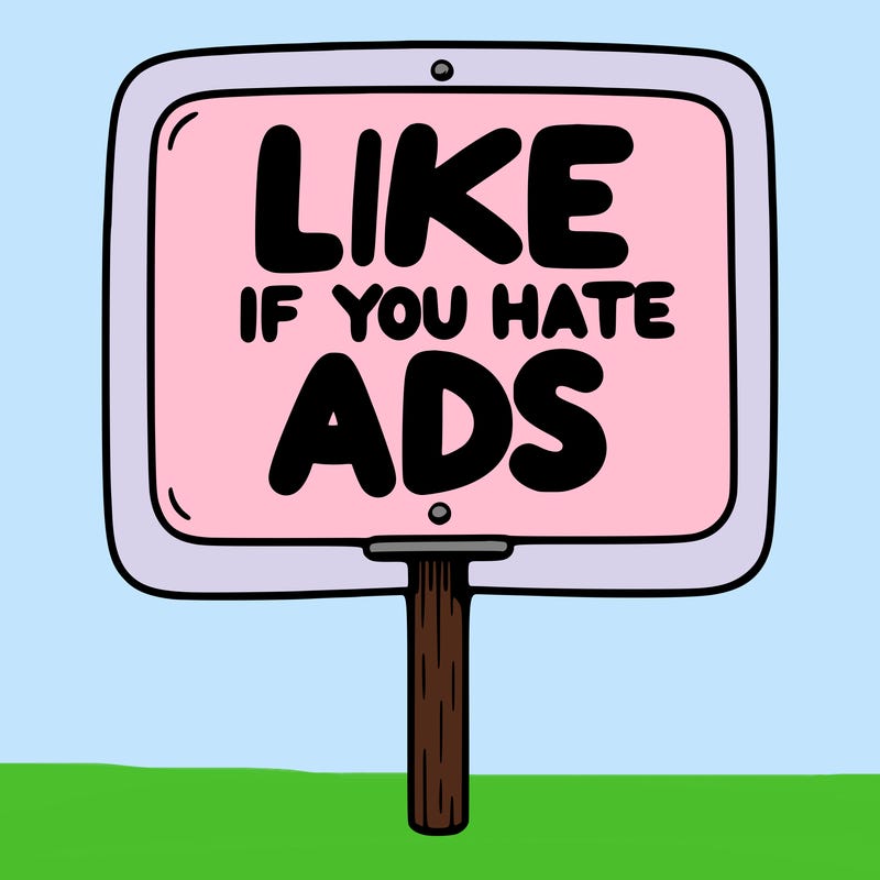 a sign that says like if you hate ads