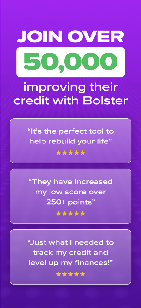 Bolster: Get Your Credit Right - Promotional image for Bolster app featuring user reviews about credit score growth and financial improvement.