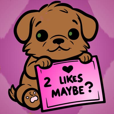 a puppy holding a sign that says 2 likes maybe?