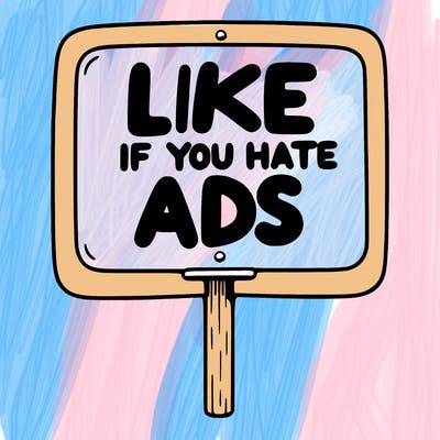a sign that says like if you hate ads