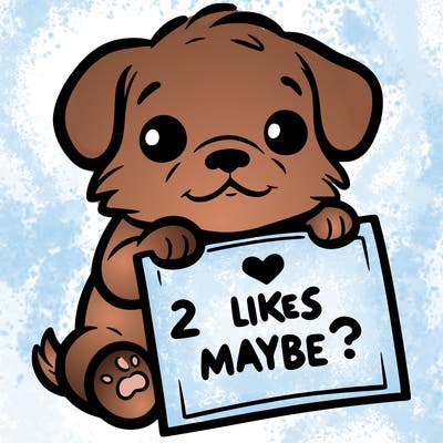 a puppy holding a sign that says 2 likes maybe?