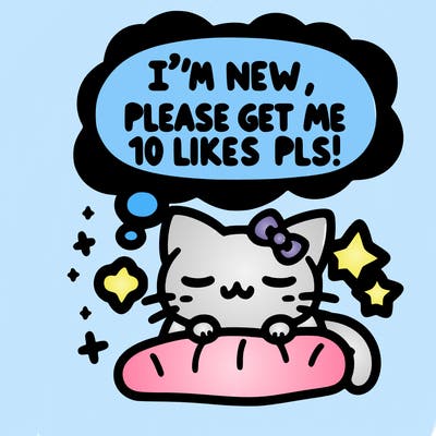 kitty taking a nap dream talking and saying "i'm new, please get me at least 10 likes pls!!"