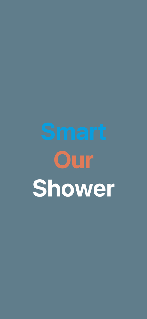 Intelly - Smart Shower Tracker - Écran de démarrage de l'application Intelly Smart Shower Tracker affichant le texte Smart Our Shower