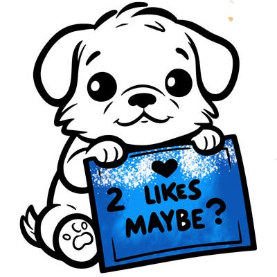 a puppy holding a sign that says 2 likes maybe?