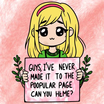 a girl holding up a sign that says, guys, i’ve never made it to the popular page, can you help me?