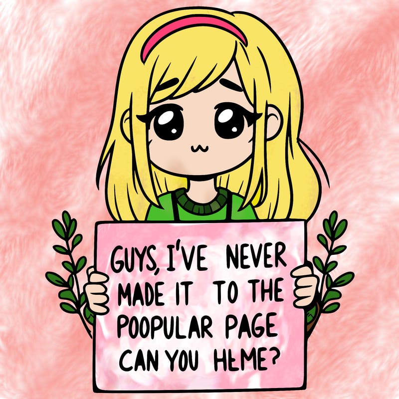 a girl holding up a sign that says, guys, i’ve never made it to the popular page, can you help me?
