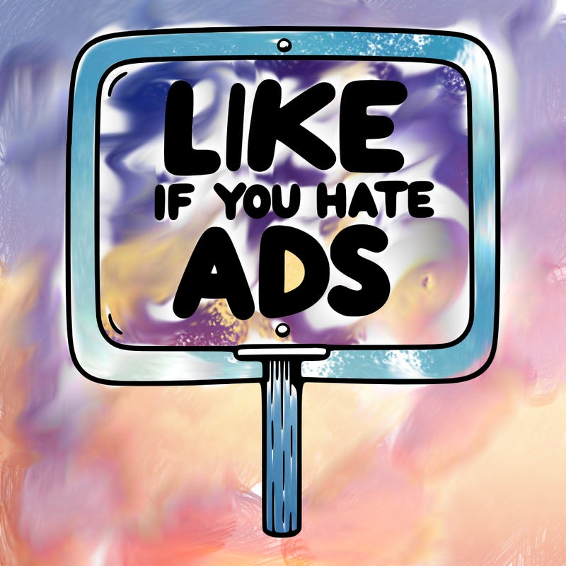 a sign that says like if you hate ads