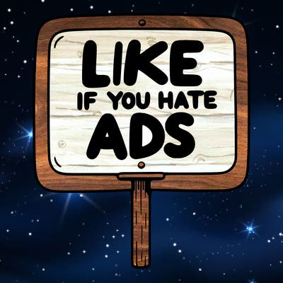 a sign that says like if you hate ads
